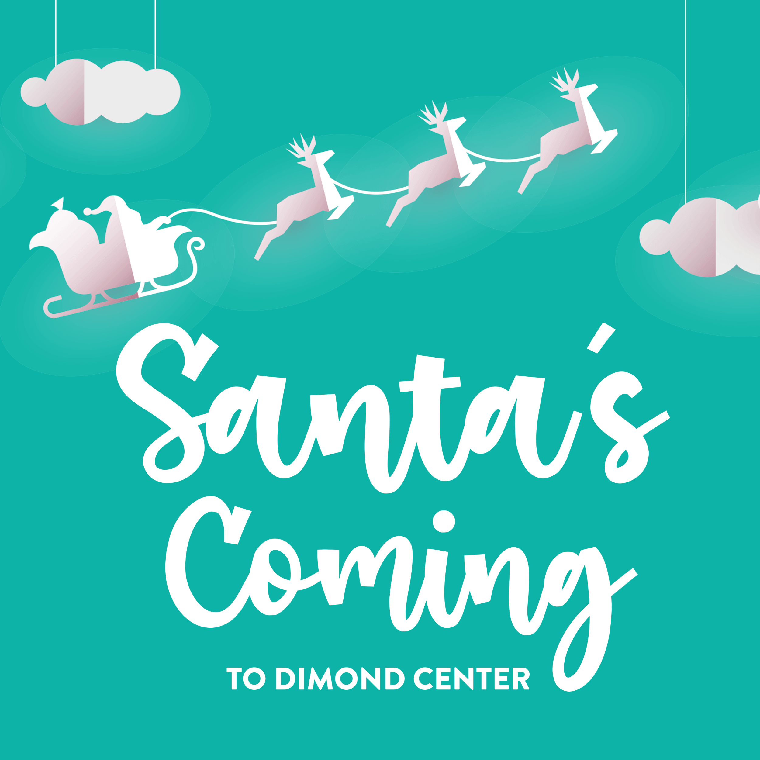 Santa's Coming to Dimond Center
